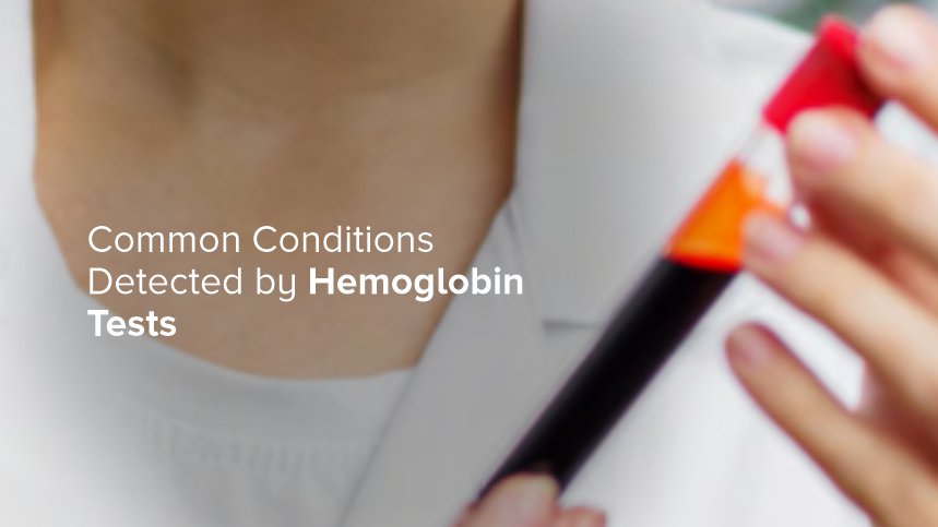 Common Conditions Detected by Hemoglobin Tests